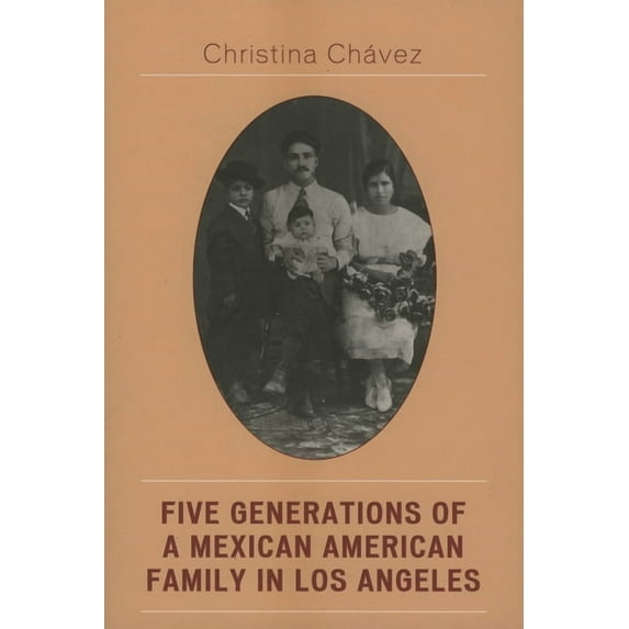 Five Generations of a Mexican American Family in Los Angeles, (Paperback)