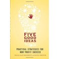 thumbnail image 1 of Pre-Owned Five Good Ideas: Practical Strategies for Non-Profit Success Paperback Broadbent, Alan, 1 of 1