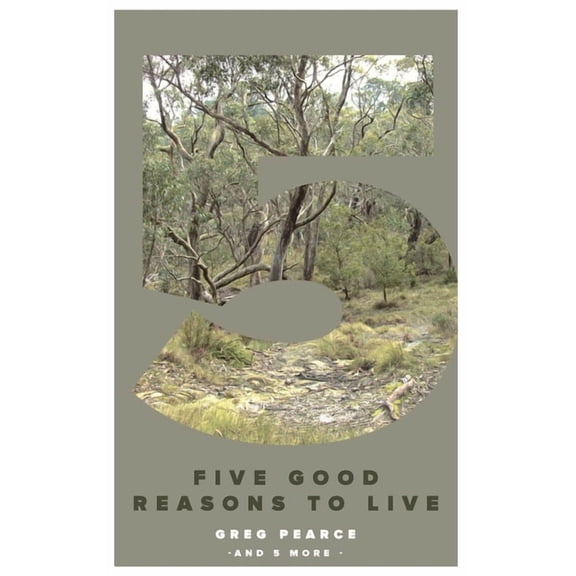 Five Good Reasons To Live, (Paperback)
