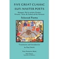 thumbnail image 1 of Five Great Classic Sufi Master Poets: Selected Poems: Khaqani, Mu?in ud-din Chishti, ?Attar & Auhad ud-din Kermani (Paperback), 1 of 1