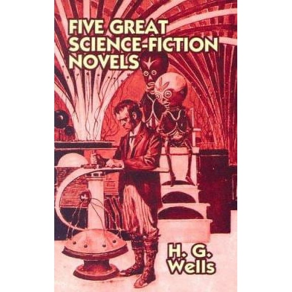 Pre-Owned Five Great Science-Fiction Novels Set (Paperback 9780486439785) by H G Wells