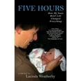 thumbnail image 1 of Five Hours: How My Son's Brief Life Changed Everything (Paperback), 1 of 1
