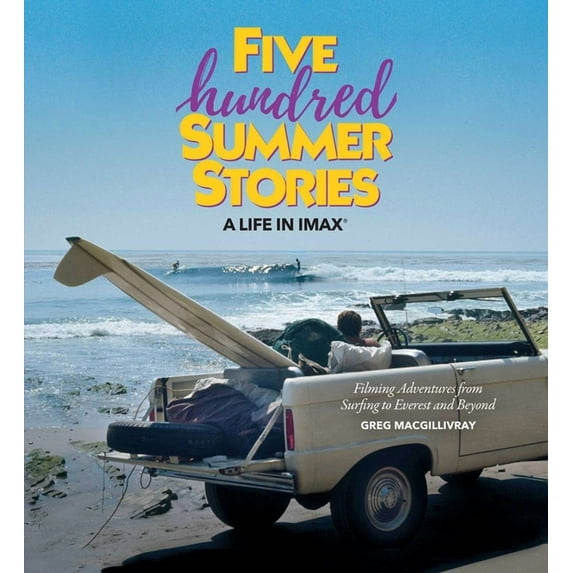 Five Hundred Summer Stories : A Life in IMAX® (Hardcover)