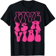 Five Is A Vibe 5 Years Old For Girls 5Th T-Shirt