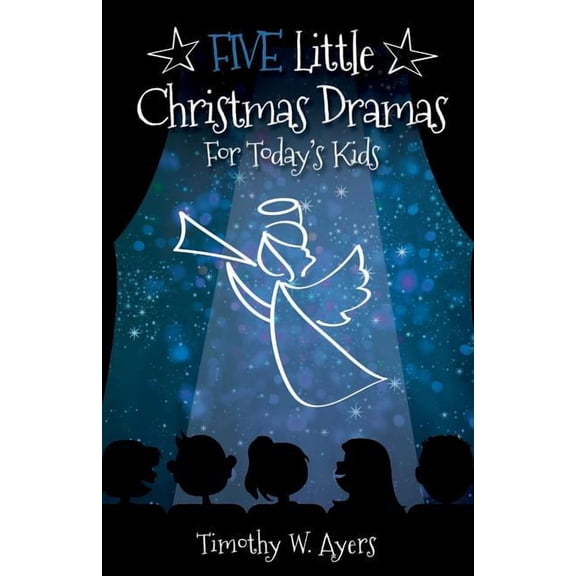 Five Little Christmas Dramas for Today's Kids, (Paperback)