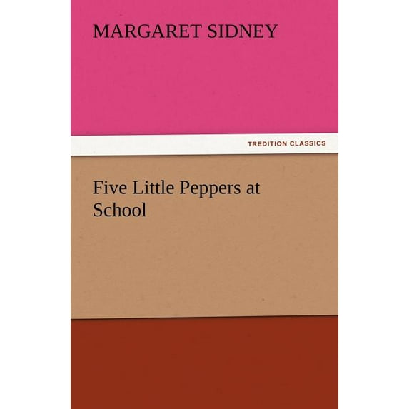 Five Little Peppers at School (Paperback)