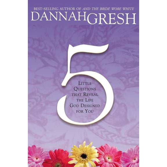 Five Little Questions That Reveal the Life God Designed for You, (Paperback)