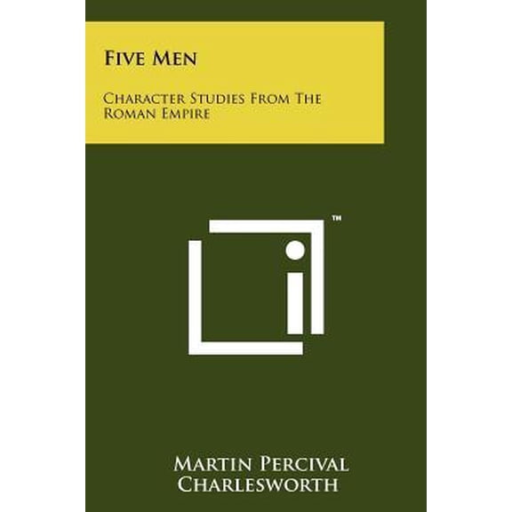 Five Men: Character Studies from the Roman Empire Paperback
