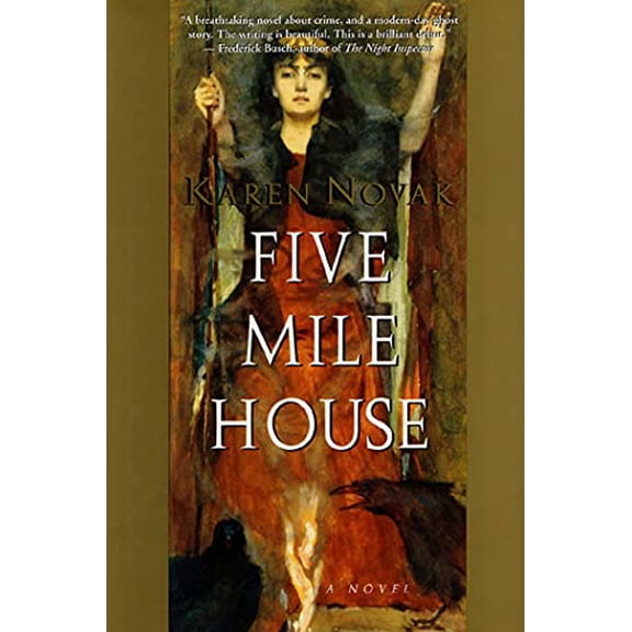 Pre-Owned Five Mile House: A Novel (Hardcover) 158234096X 9781582340968