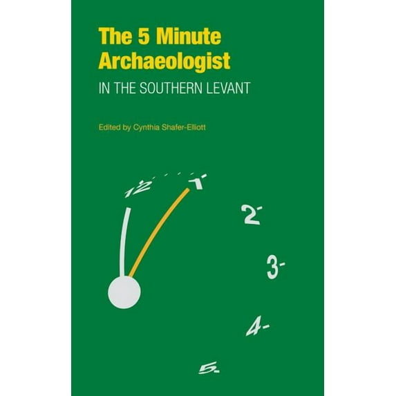 The Five-Minute Archaeologist in the Southern Levant, (Paperback)