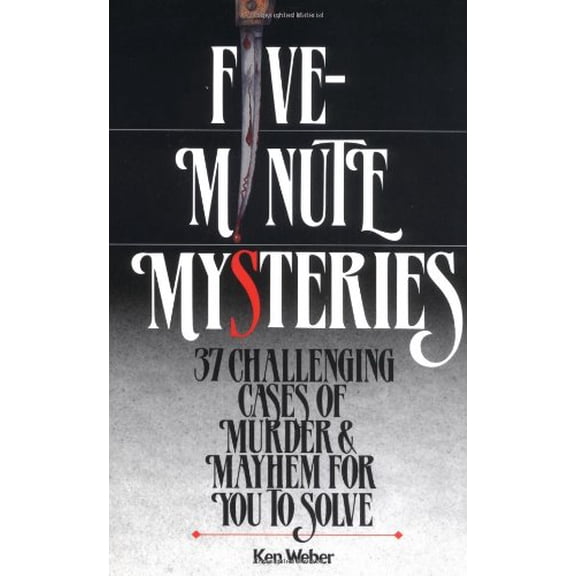 Pre-Owned Five-Minute Mysteries: 37 Challenging Cases of Murder and Mayhem for You to Solve (Paperback) 0894716905 9780894716904