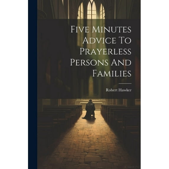 Five Minutes Advice To Prayerless Persons And Families (Paperback)