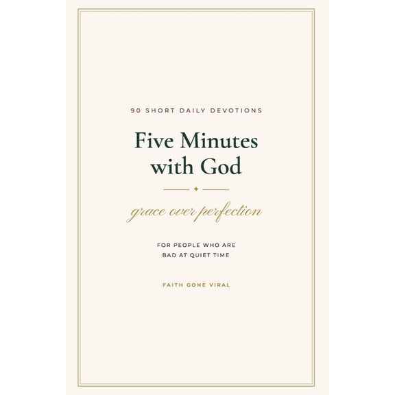 Five Minutes with God: 90 Days of Short Devotions for People Who Are Bad at Quiet Time, (Paperback)