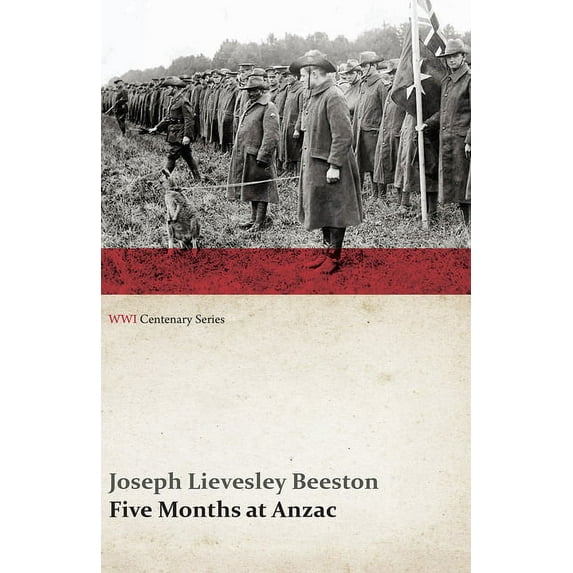 Wwi Centenary Five Months at Anzac (WWI Centenary Series), (Paperback)