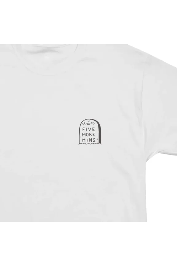 Five More Mins T-Shirt Tee Gift For Him Merch For Her Apparel For Friend