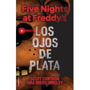 Five Nights at Freddys Five Nights at Freddys. Los Ojos de Plata / The Silver Eyes, Hardcover