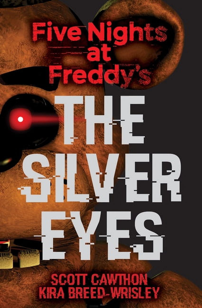 Five Nights at Freddy's The Silver Eyes: Five Nights at Freddy's (Original Trilogy Book 1): Volume 1, (Paperback)