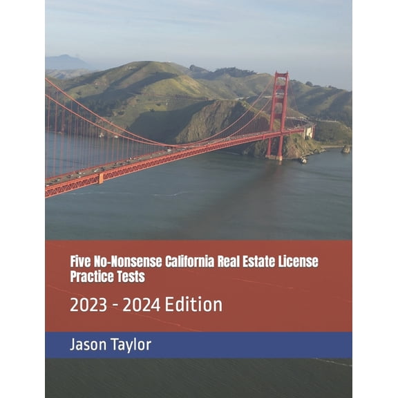 Five No-Nonsense California Real Estate License Practice Tests: 2023 - 2024 Edition