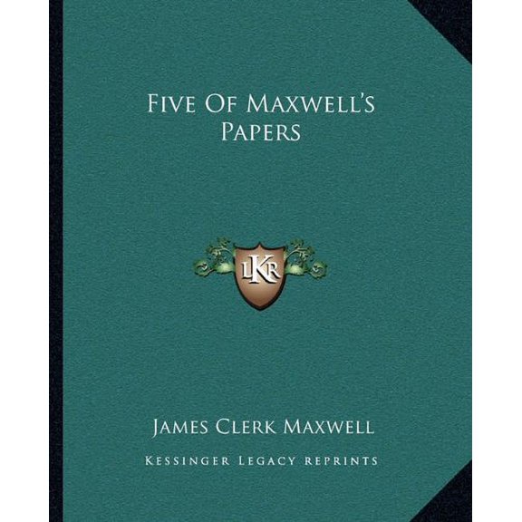 Five Of Maxwells Papers Paperback 1162662964 9781162662961 James Clerk Maxwell