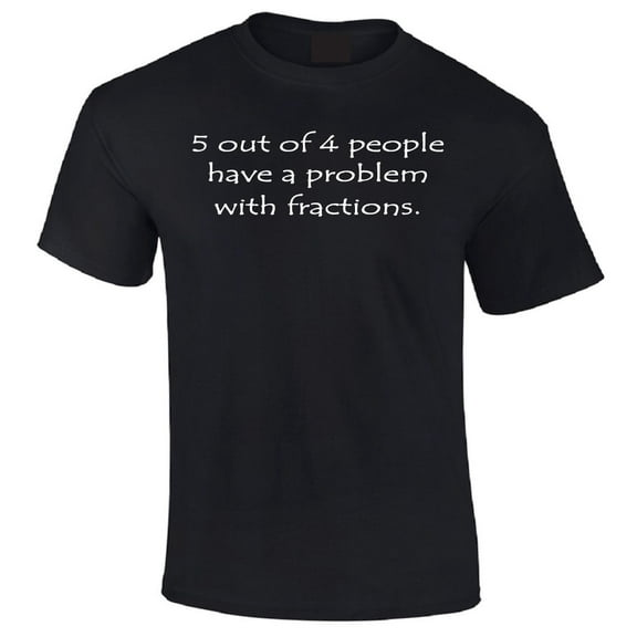 Five Out of Four People Have a Problem with Fractions Adult T-Shirt