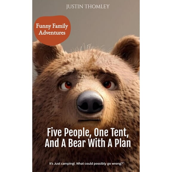 Five People, One Tent and a Bear with a Plan, (Paperback)