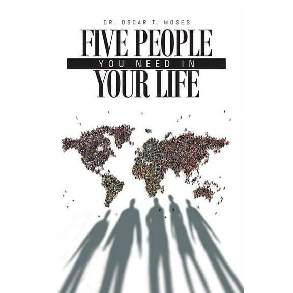 Five People You Need In Your Life: A Small Group Bible Study Guide to Establishing Healthy Christian Relationships (Paperback)