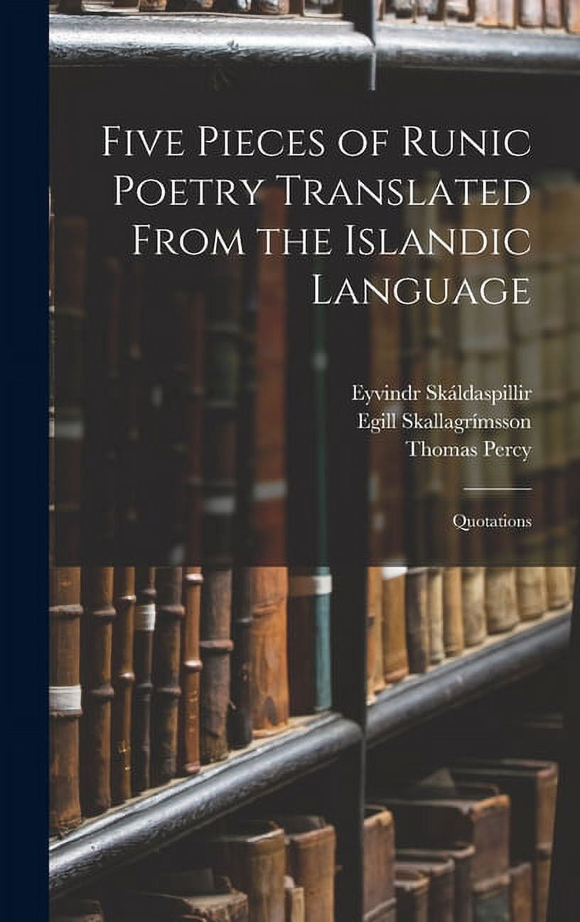 Five Pieces of Runic Poetry Translated From the Islandic Language ...