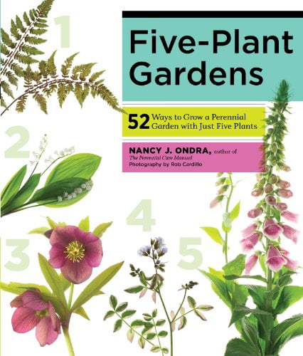 Pre-Owned Five-Plant Gardens: 52 Ways to Grow a Perennial Garden with Just Five Plants (Paperback) 1612120040 9781612120041