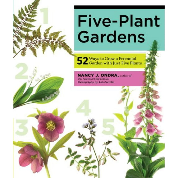 Pre-Owned Five-Plant Gardens: 52 Ways to Grow a Perennial Garden with Just Five Plants Paperback
