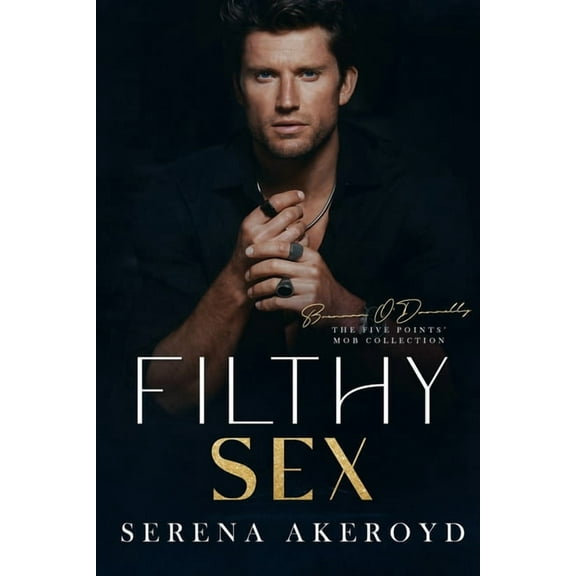 Five Points' Mob Collection Filthy Sex (Five Points' Mob Collection: Mafia Romance, Book 4, (Paperback)