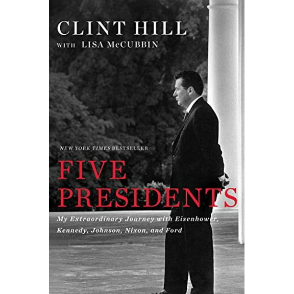 Pre-Owned Five Presidents: My Extraordinary Journey with Eisenhower, Kennedy, Johnson, Nixon, and Ford (Hardcover) 1476794138 9781476794136