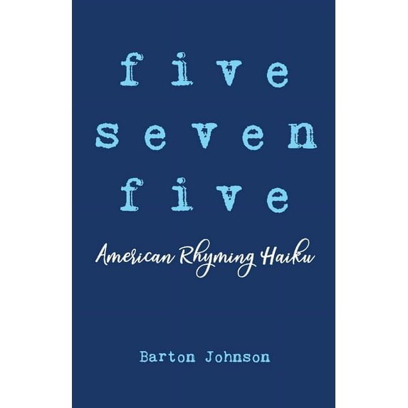 Five Seven Five - American Rhyming Haiku (Paperback)