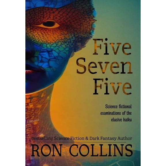 Five Seven Five: Science fictional examinations of the elusive haiku, (Hardcover)