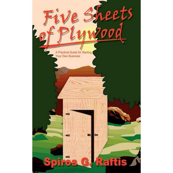 Five Sheets of Plywood: A Practical Guide for Starting Your Own Business (Hardcover)