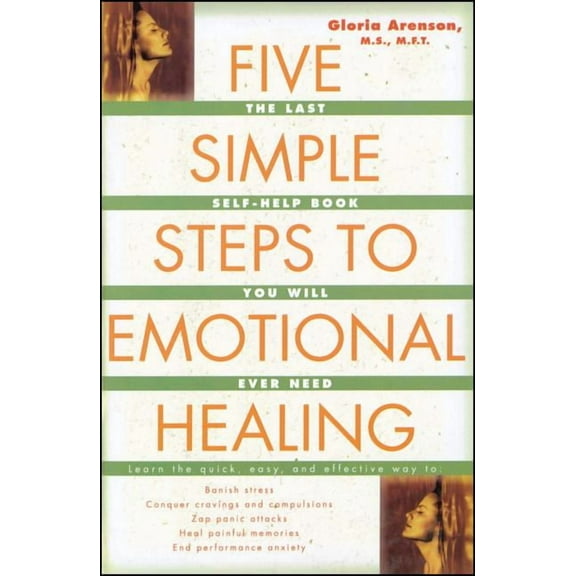 Five Simple Steps to Emotional Healing: The Last Self-Help Book You Will Ever Need (Original), (Paperback)
