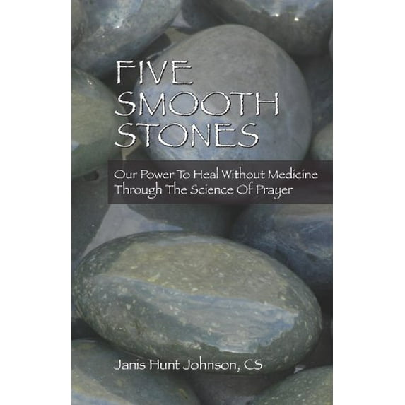 Pre-Owned Five Smooth Stones: Our Power To Heal Without Medicine Through The Science Of Prayer (Paperback) 0894110195 9780894110191