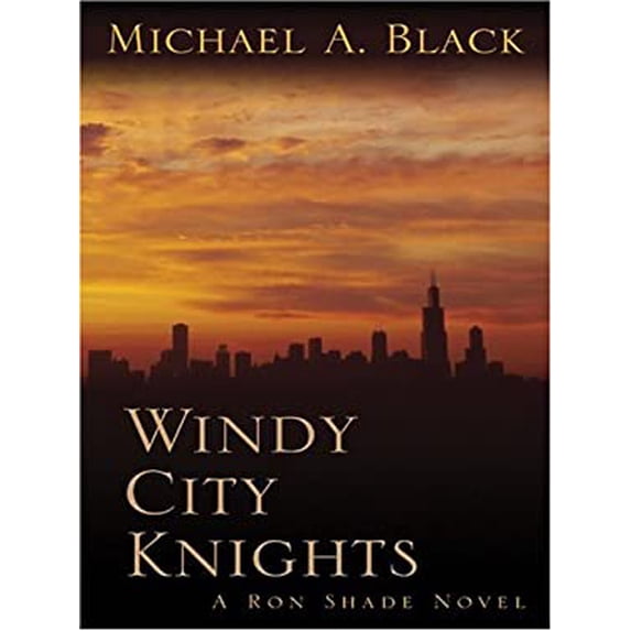 Pre-Owned Windy City Knights: A Ron Shade Novel (Five Star First Edition Mystery Series) (Hardcover) 1410401901 9781410401908