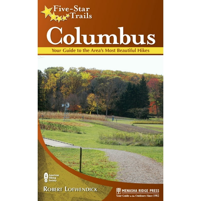 Five-Star Trails: Five-Star Trails: Columbus: Your Guide to the Area's Most Beautiful Hikes (Hardcover)