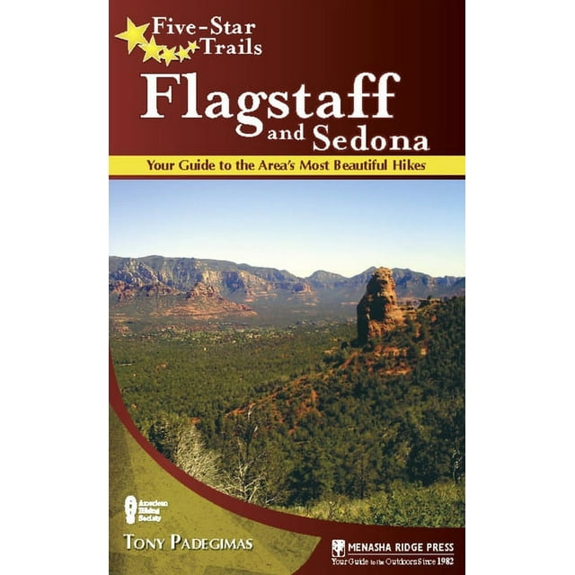 Five-Star Trails: Five-Star Trails: Flagstaff and Sedona: Your Guide to the Area's Most Beautiful Hikes (Hardcover)