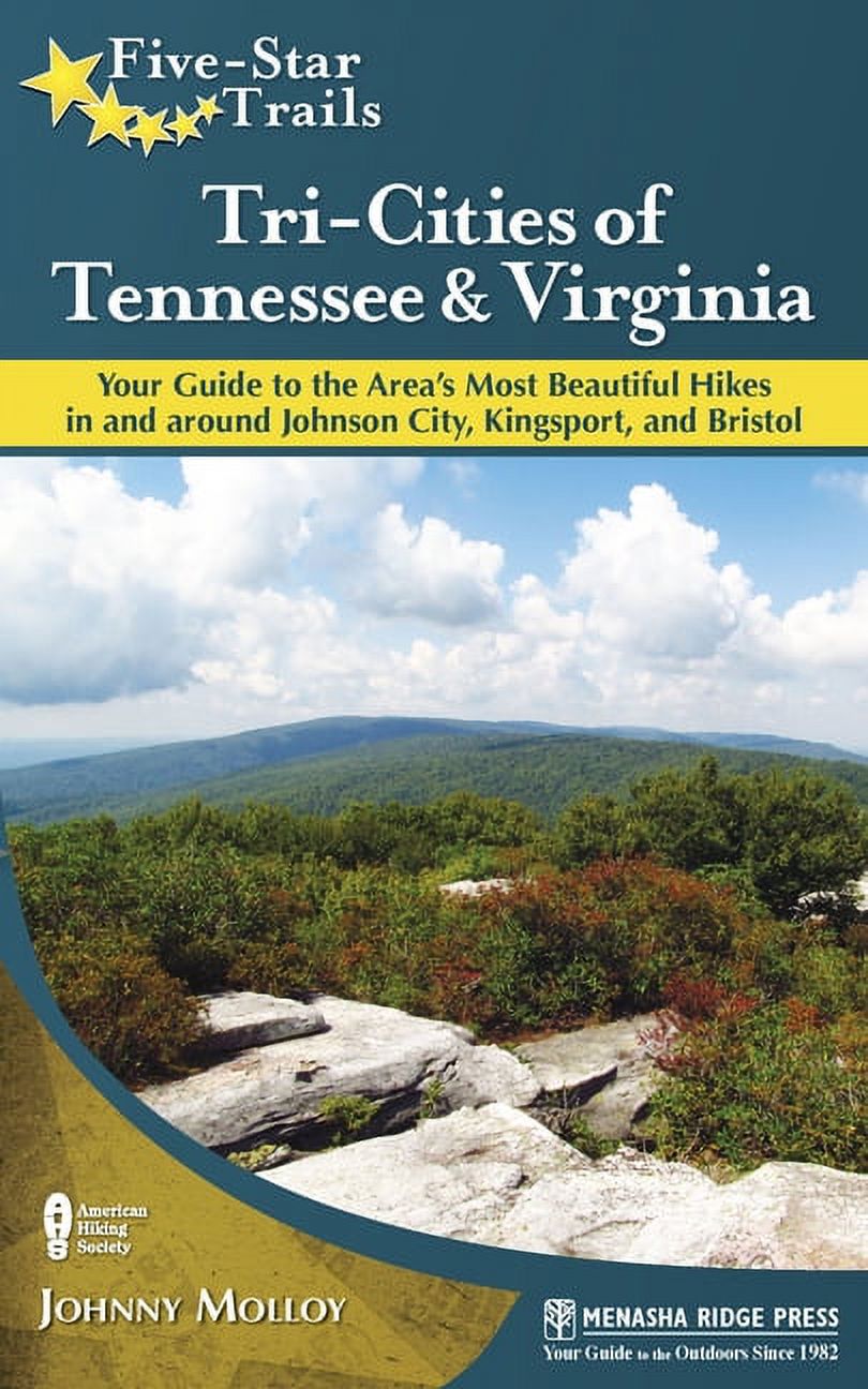 Five-Star Trails: Tri-Cities of Tennessee & Virginia : Your Guide to the Area's Most Beautiful Hikes in and Around Johnson City, Kingsport, and Bristol - Paperback - image 1 of 1