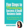 thumbnail image 1 of Five Steps to Marketing Success: A Small Business Guide: Color Edition (Paperback), 1 of 1