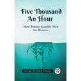 thumbnail image 1 of Five Thousand An Hour How Johnny Gamble Won the Heiress, (Paperback), 1 of 1