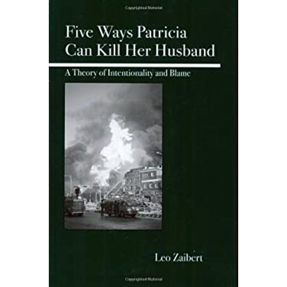 Pre-Owned Five Ways Patricia Can Kill Her Husband : A Theory of Intentionality and Blame (Paperback) 9780812695762