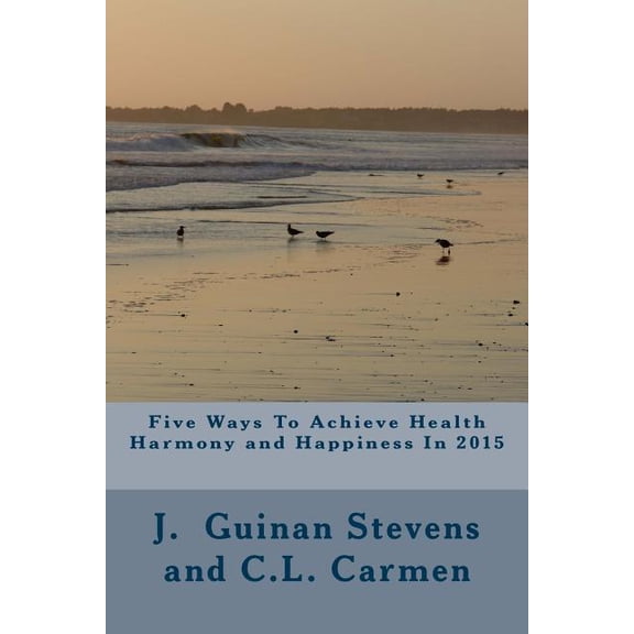 Five Ways to Achieve Health Harmony and Happiness in 2015: Activate the Law of Attraction