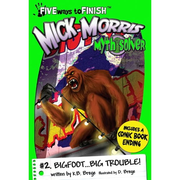 Pre-Owned Five Ways to Finish: Mick Morris, Myth Solver: Bigfoot... Big Trouble! (Series #02) (Paperback)