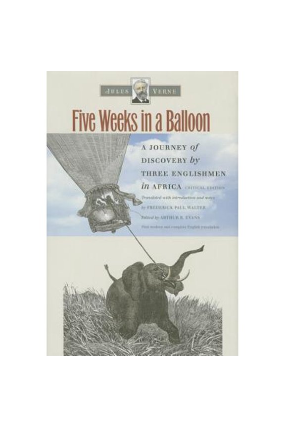 Pre-Owned Five Weeks in a Balloon: A Journey of Discovery by Three Englishmen in Africa (Hardcover) by Jules Verne, Frederick Paul Walter, Arthur B Evans
