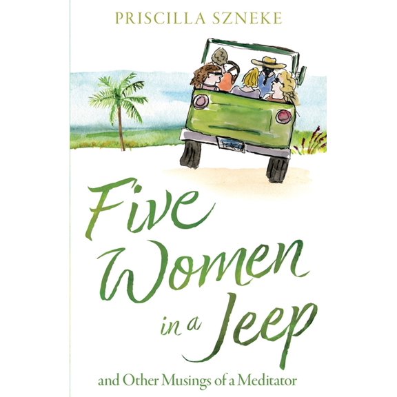 Five Women in a Jeep: and Other Musings of a Meditator, (Paperback)