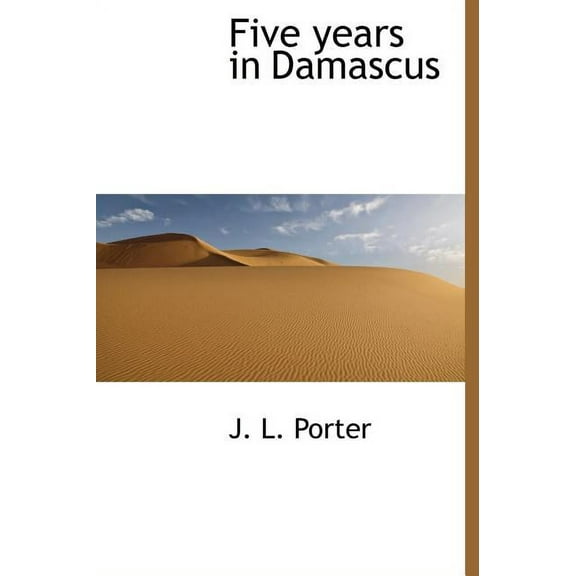 Five Years in Damascus (Hardcover)