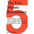 thumbnail image 1 of Five-minute Renaissance : How to Have a Fuller, Richer, Happier Life in Just Five Minutes a Day, Really, 1 of 1