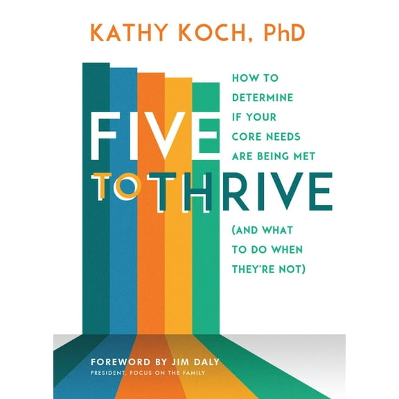 Pre-Owned Five to Thrive: How to Determine If Your Core Needs Are Being Met (and What to Do When They're Not) (Paperback) 0802419615 9780802419613